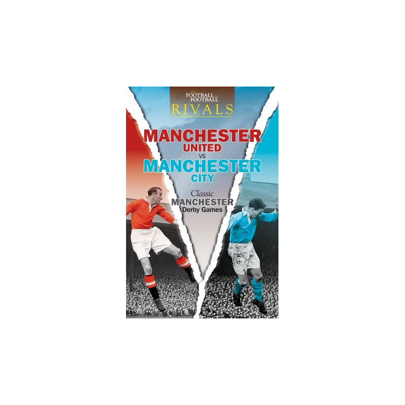 RIVALS: CLASSIC MANCHESTER DERBY GAMES