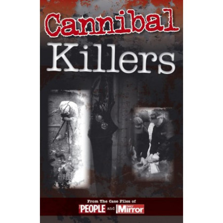 CRIMES OF THE CENTURY: CANNIBAL KILLERS